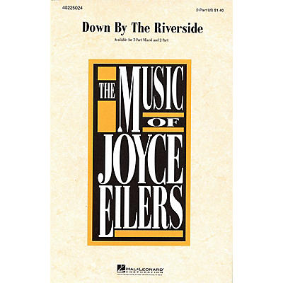 Hal Leonard Down by the Riverside 2-Part arranged by Joyce Eilers