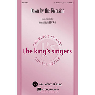 Hal Leonard Down by the Riverside (The King's Singers) SATBBB a cappella arranged by Robert Rice