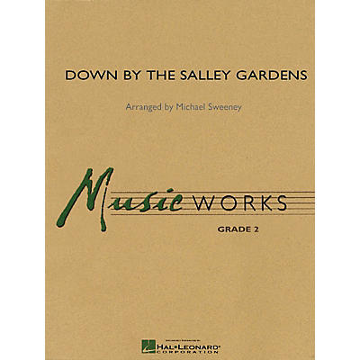 Hal Leonard Down by the Salley Gardens Concert Band Level 2 Arranged by Michael Sweeney