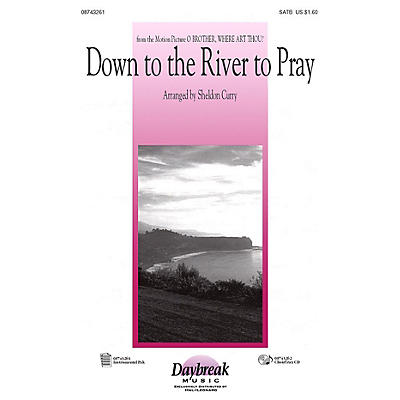Daybreak Music Down to the River to Pray (from O Brother, Where Art Thou?) (ChoirTrax CD) CHOIRTRAX CD by Sheldon Curry