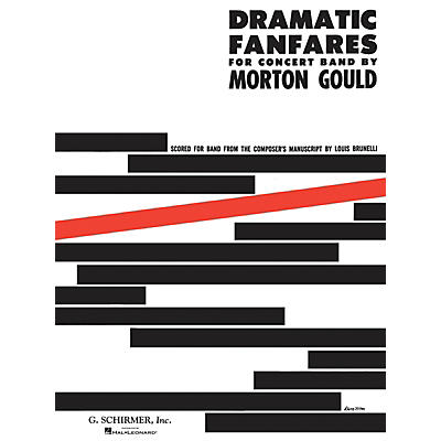 G. Schirmer Dramatic Fanfares (Score and Parts) Concert Band Level 4-5 Composed by Morton Gould