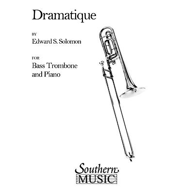 Southern Dramatique (Bass Trombone) Southern Music Series Composed by Edward Solomon
