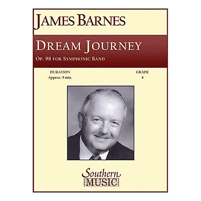 Southern Dream Journey, Op. 98 Concert Band Level 4 Composed by James Barnes