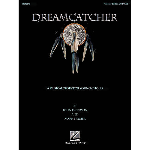 Hal Leonard Dreamcatcher (A Musical Story for Young Choirs) PREV CD Composed by John Jacobson