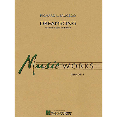 Hal Leonard Dreamsong (Piano Solo with Concert Band) Concert Band Level 2 Composed by Richard Saucedo