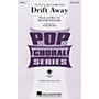 Hal Leonard Drift Away 2-Part by Dobie Gray Arranged by Mark Brymer
