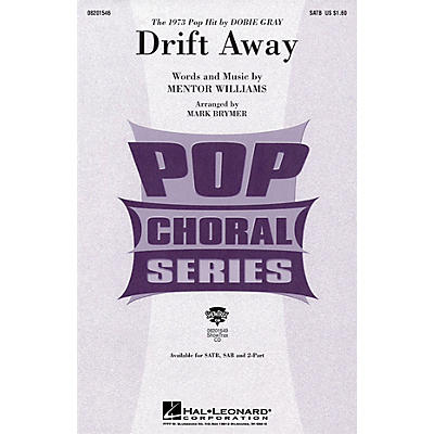 Hal Leonard Drift Away SATB by Dobie Gray arranged by Mark Brymer