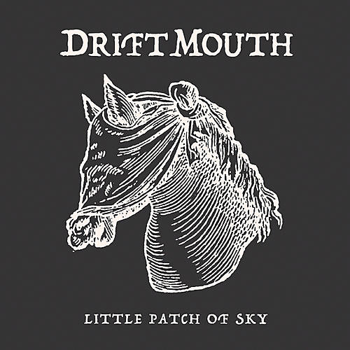 Drift Mouth - Little Patch Of Sky