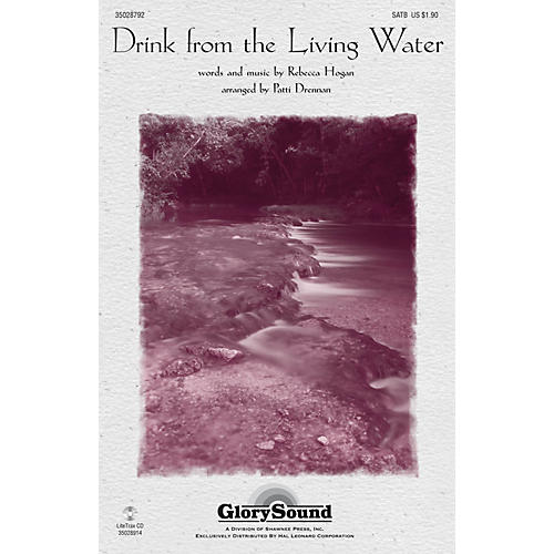 Shawnee Press Drink from the Living Water SATB arranged by Patti Drennan