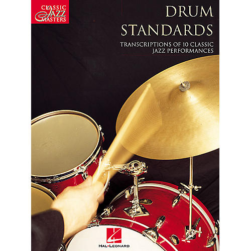 Hal Leonard Drum Standards (Classic Jazz Masters Series) Classic Jazz Masters Series Performed by Various