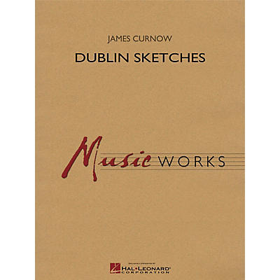 Hal Leonard Dublin Sketches Concert Band Level 4 Composed by James Curnow