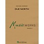 Hal Leonard Due North Concert Band Level 2.5 Composed by Michael Sweeney