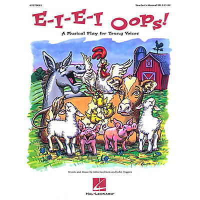 Hal Leonard E-I-E-I Oops! A Musical Play for Young Voices TEACHER ED Composed by John Higgins