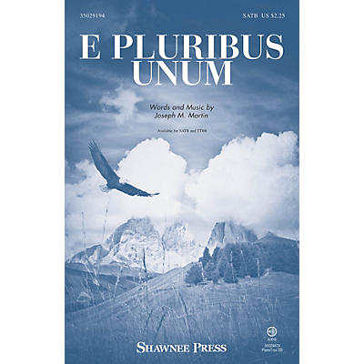 Shawnee Press E Pluribus Unum SATB composed by Joseph M. Martin