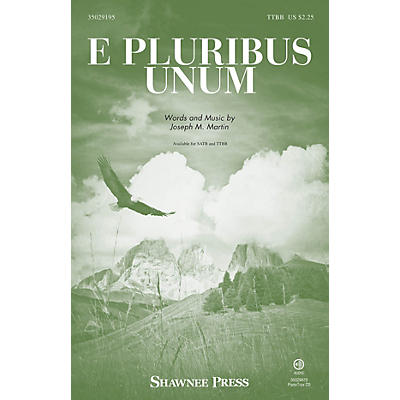 Shawnee Press E Pluribus Unum TTBB composed by Joseph M. Martin