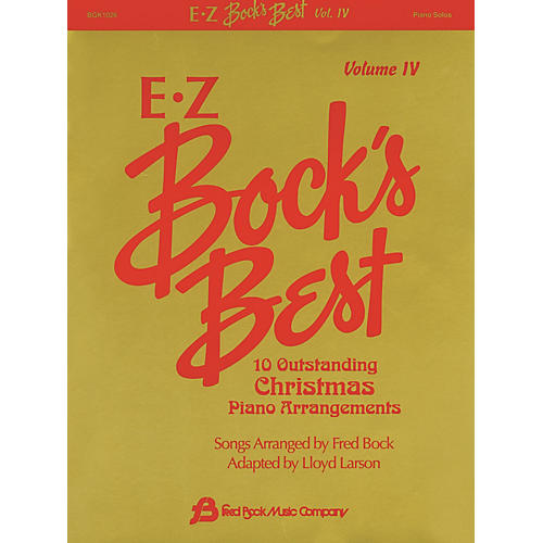 Fred Bock Music EZ Bock's Best - Volume 4 (10 Outstanding Christmas Piano Arrangements) Fred Bock Publications Series