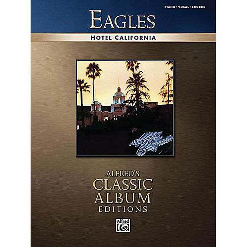 Eagles - Hotel California Piano/Vocal/Guitar Artist Songbook Series Softcover Performed by Eagles
