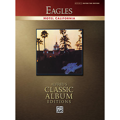Eagles Hotel California Classic Albums Edition Guitar Tab Songbook