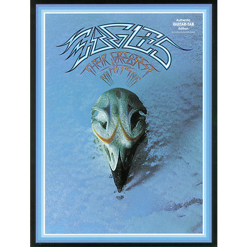 Eagles Their Greatest Hits 1971-1975 Guitar Tab Songbook