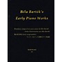 Bartók Records and Publications Early Piano Works Misc Series Hardcover Composed by Béla Bartók Edited by Peter Bartók