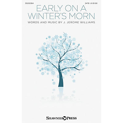 Shawnee Press Early on a Winter's Morn SATB composed by J. Jerome Williams