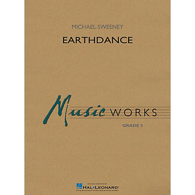 Hal Leonard Earthdance Concert Band Level 3 Composed by Michael Sweeney