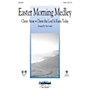 Daybreak Music Easter Morning Medley SATB arranged by Gary Lanier