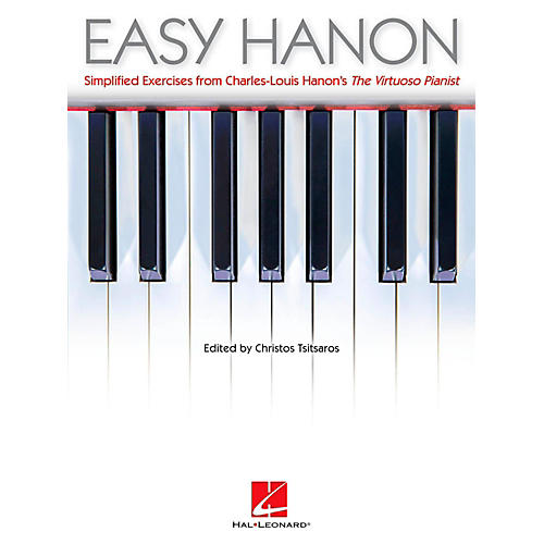 Easy Hanon - Simplified Exercises from Charles-Louis Hanon's The Virtuoso Pianist