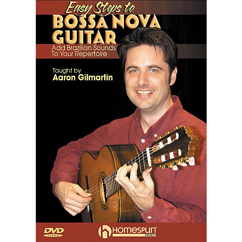 Easy Steps To Bossa Nova Guitar: Add Brazilian Sounds To Your Repertoire DVD