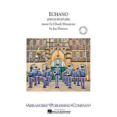 Arrangers Echano Marching Band Level 3 Arranged by Jay Dawson