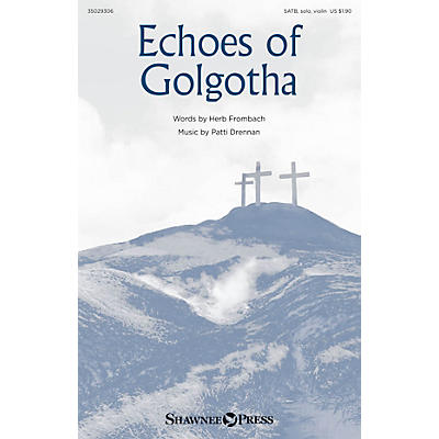 Shawnee Press Echoes of Golgotha SATB composed by Herb Frombach