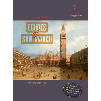 Amstel Music Echoes of San Marco (for Wind Orchestra) Concert Band Level 4 Composed by Johan de Meij