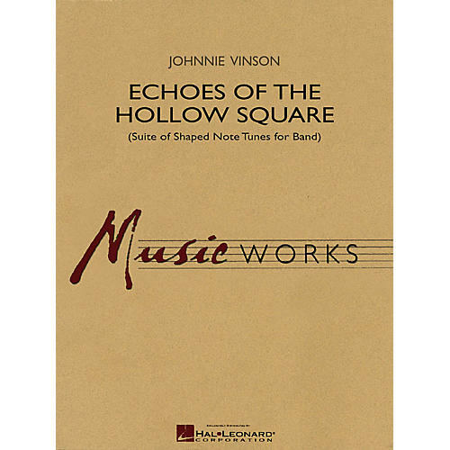Hal Leonard Echoes of the Hollow Square (Suite of Shaped Note Tunes for Band) Concert Band Level 4 by Johnnie Vinson