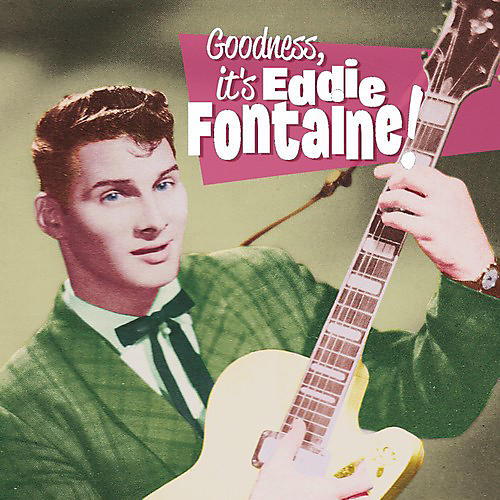 Eddie Fontaine - Goodness It's Eddie Fontaine