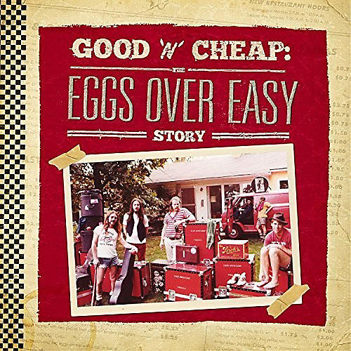 Eggs Over Easy - Good N Cheap: The Eggs Over Easy Story
