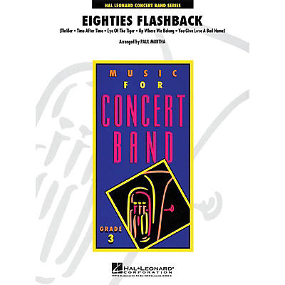 Hal Leonard Eighties Flashback - Young Concert Band Series Level 3 arranged by Paul Murtha