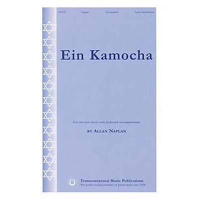 Transcontinental Music Ein Kamocha 2-Part composed by Allan Naplan