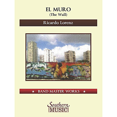 Lauren Keiser Music Publishing El Muro (The Wall) Concert Band Level 5