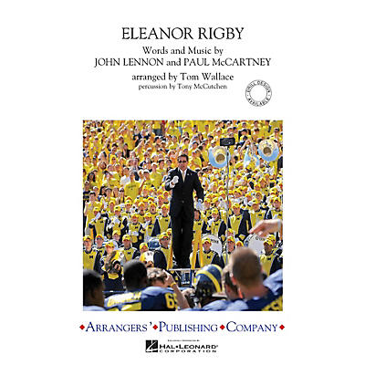 Arrangers Eleanor Rigby Marching Band Level 3 by The Beatles Arranged by Tom Wallace