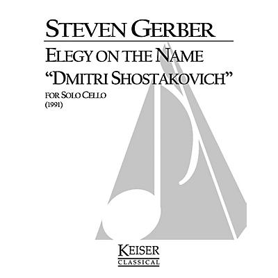 Lauren Keiser Music Publishing Elegy on the Name Dmitri Shostakovich (for Solo Cello) LKM Music Series
