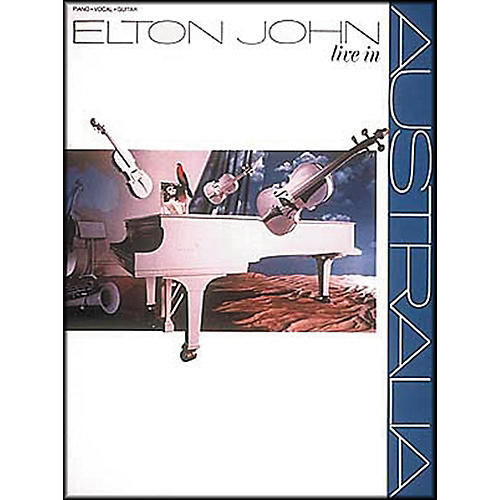 Elton John - Live in Australia Piano, Vocal, Guitar Songbook
