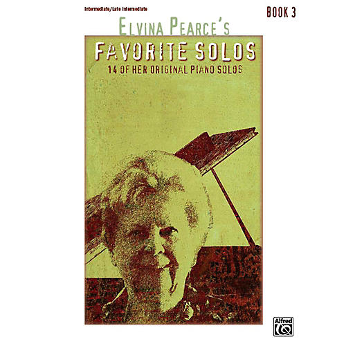 Alfred Elvina Pearce's Favorite Solos, Book 3 Intermediate / Late Intermediate