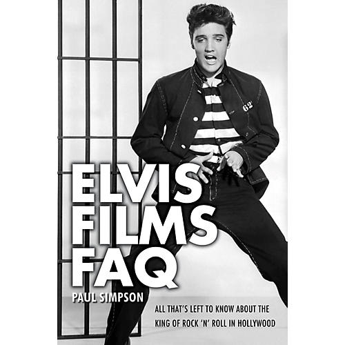 Elvis Films FAQ FAQ Series Softcover Written by Paul Simpson