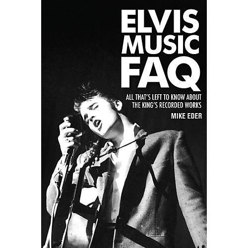 Elvis Music FAQ FAQ Series Softcover Written by Mike Eder