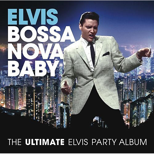 ALLIANCE Elvis Presley - Bossa Nova Baby: The Ultimate Elvis Presley Party (CD)