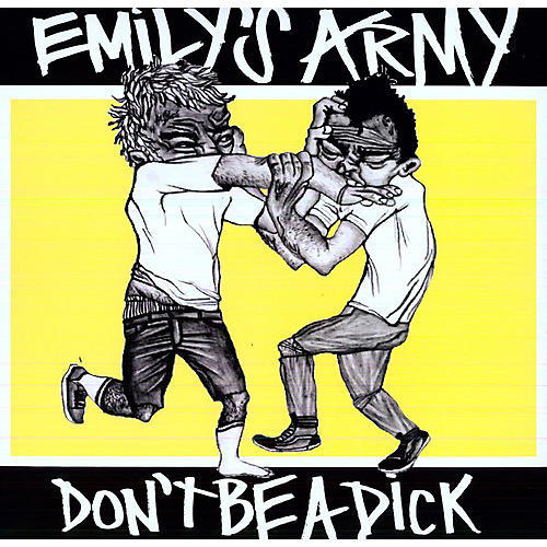 Emily's Army - Don't Be a Dick