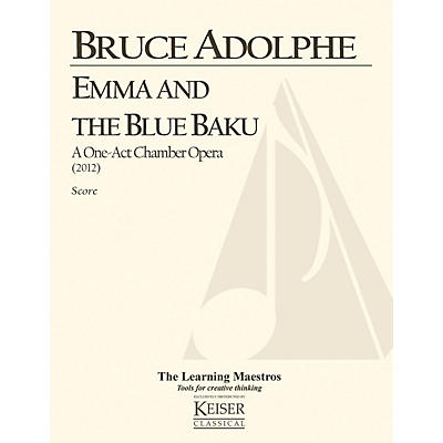 Lauren Keiser Music Publishing Emma and the Blue Baku: a One-Act Chamber Opera (Full Score) LKM Music Series by Bruce Adolphe
