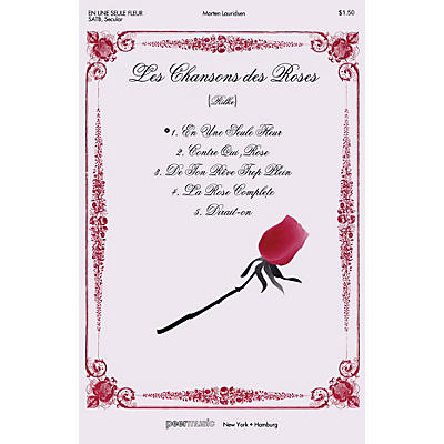PEER MUSIC En une seule fleur (In a single flower) (from Les Chansons des Roses) SATB a cappella by Morten Lauridsen