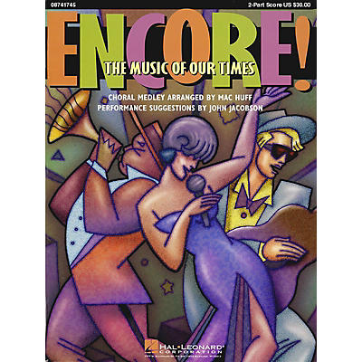 Hal Leonard Encore! The Music of Our Times (Medley) 2-Part Score arranged by Mac Huff