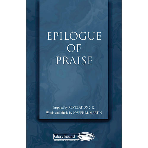 Shawnee Press Epilogue of Praise SATB composed by Joseph M. Martin